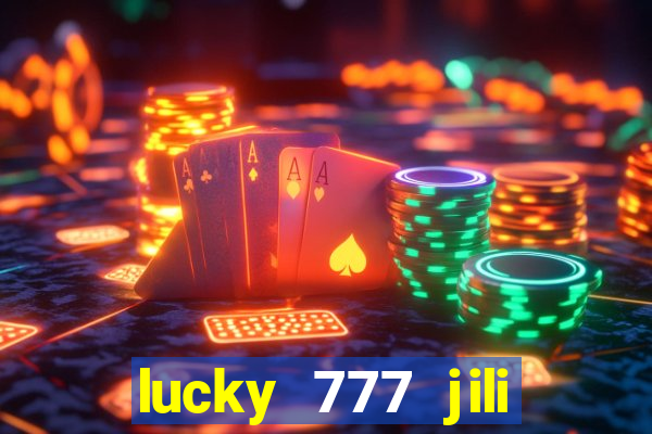 lucky 777 jili online casino