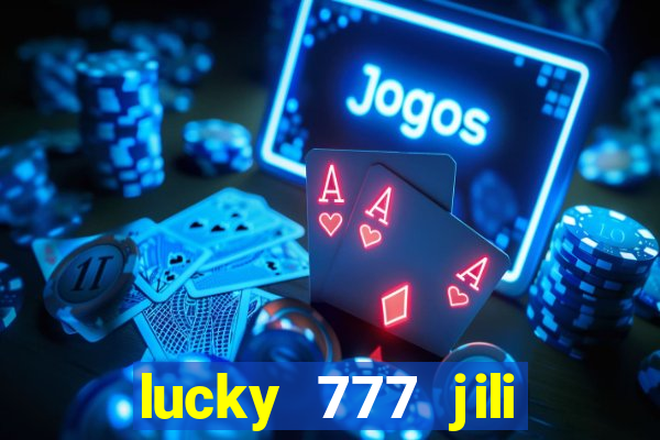 lucky 777 jili online casino