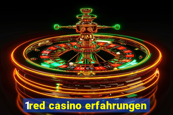 1red casino erfahrungen