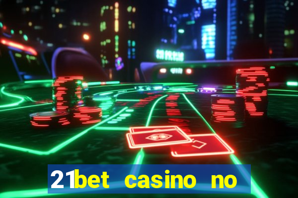 21bet casino no deposit bonus