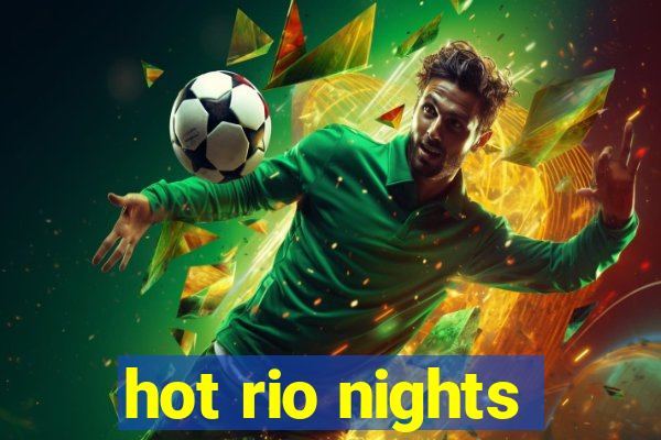 hot rio nights