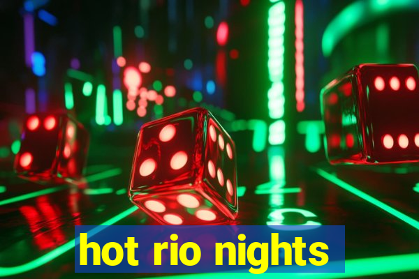 hot rio nights