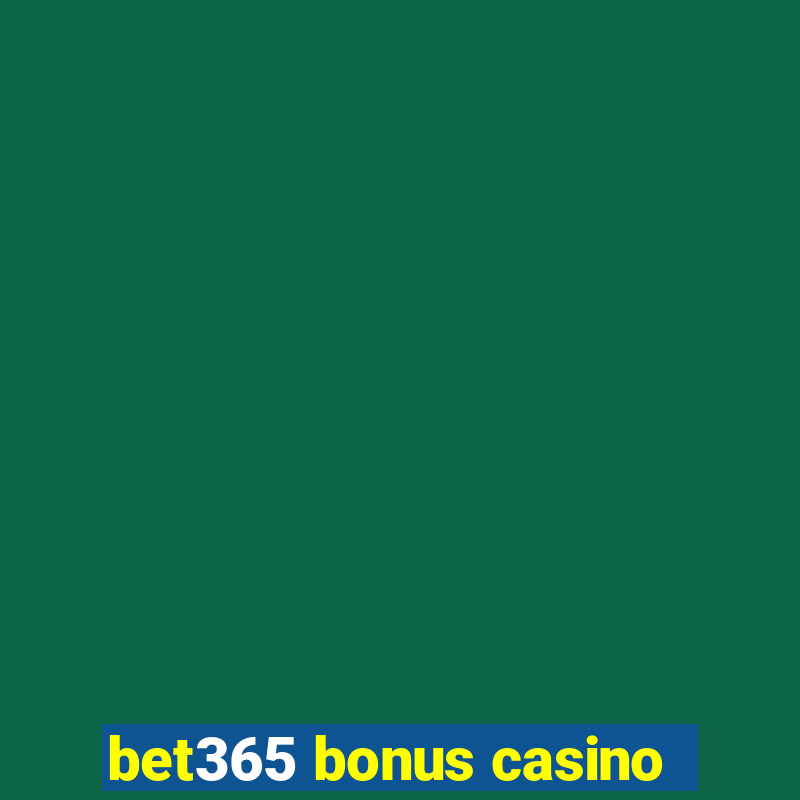 bet365 bonus casino