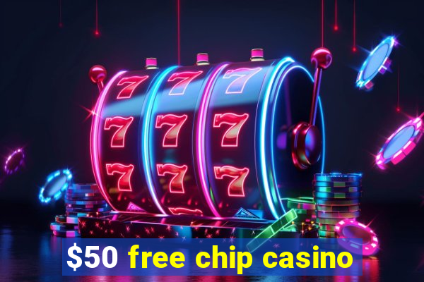 $50 free chip casino