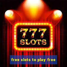 free slots to play free