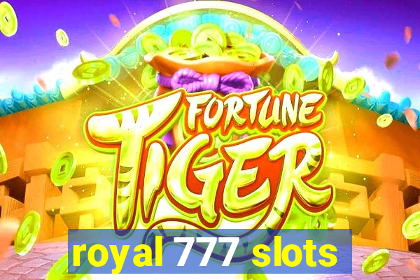 royal 777 slots