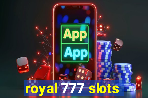 royal 777 slots