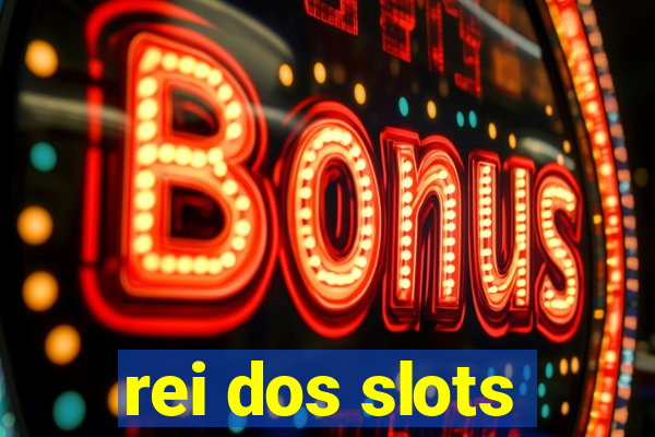 rei dos slots