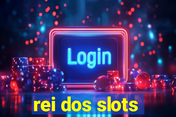 rei dos slots