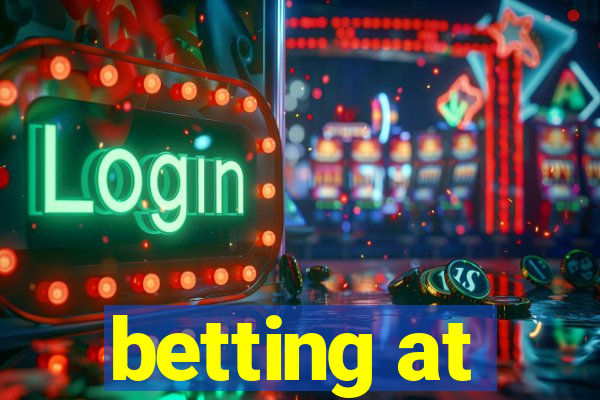 betting at