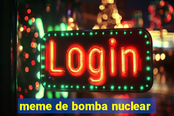 meme de bomba nuclear