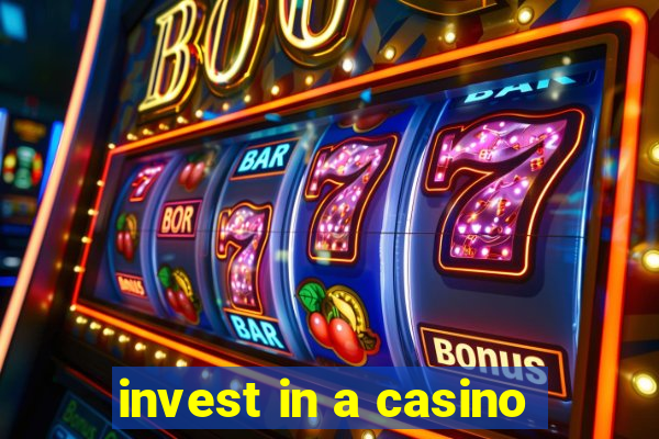 invest in a casino