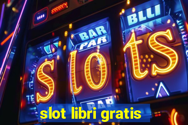 slot libri gratis