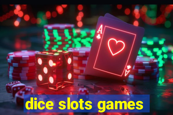 dice slots games