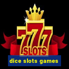 dice slots games