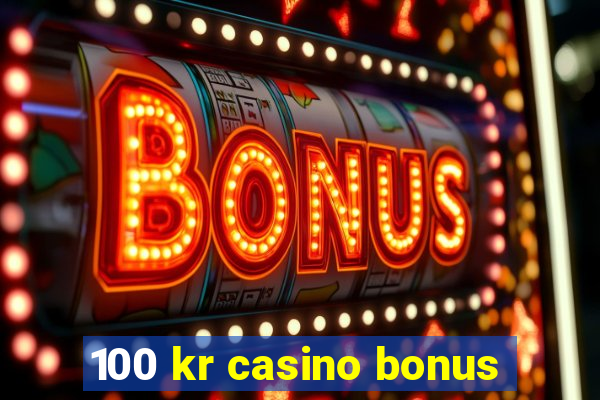 100 kr casino bonus