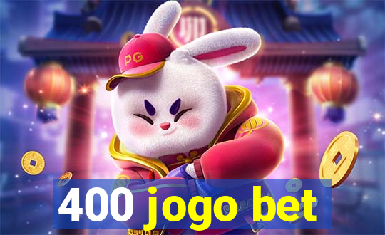 400 jogo bet