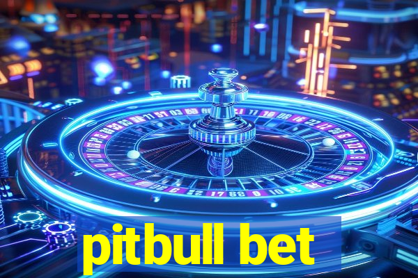 pitbull bet