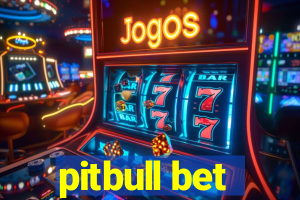 pitbull bet