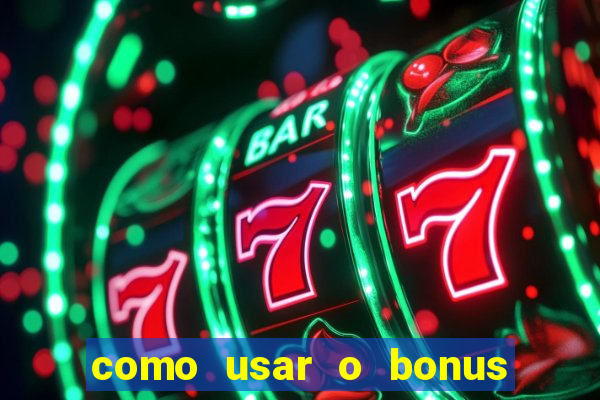 como usar o bonus de casino da 1win