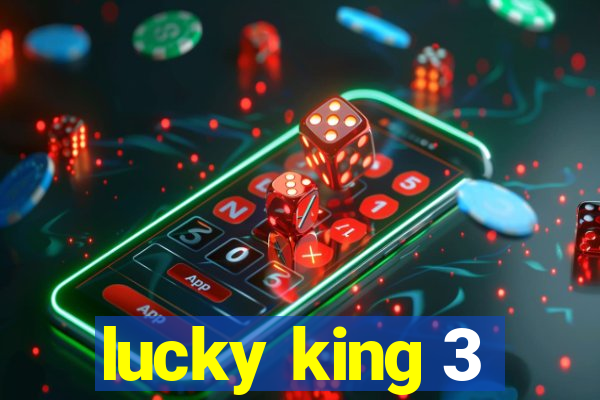 lucky king 3