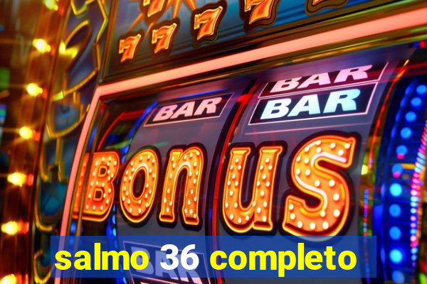 salmo 36 completo