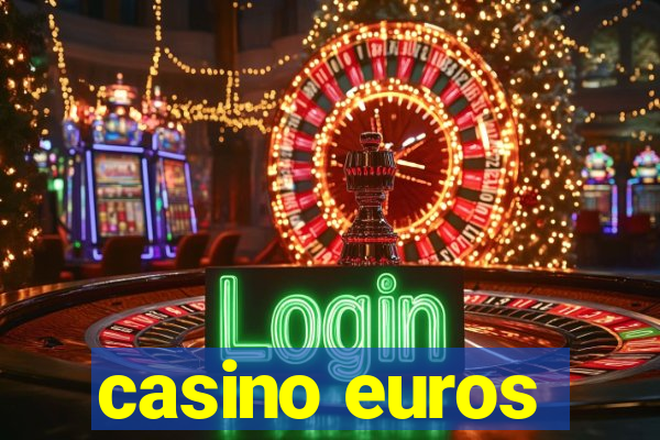 casino euros