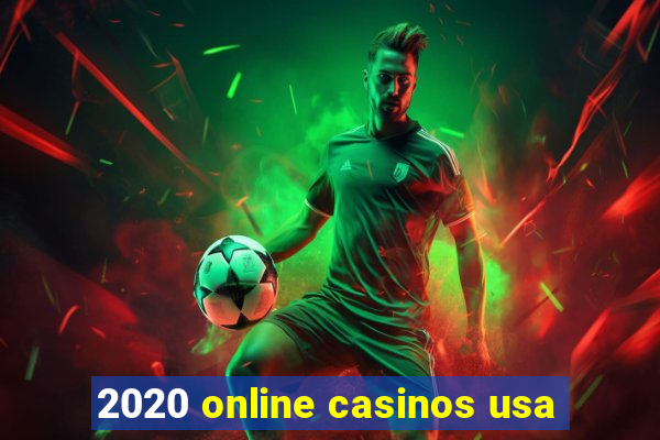 2020 online casinos usa