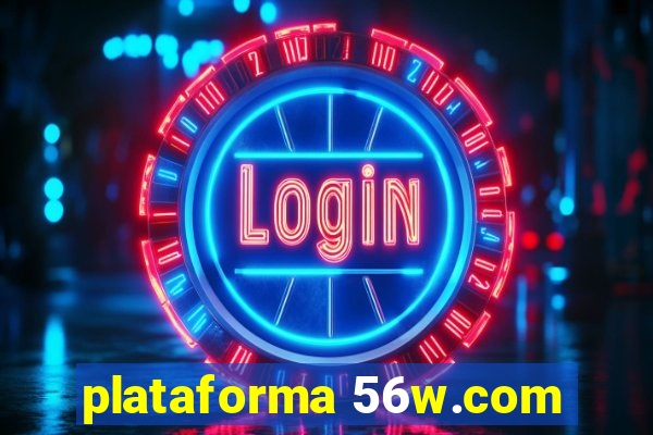 plataforma 56w.com