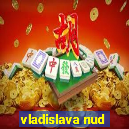 vladislava nud