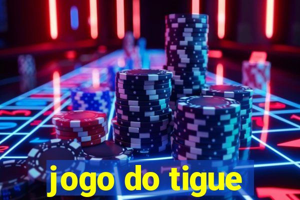 jogo do tigue