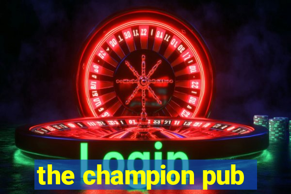 the champion pub