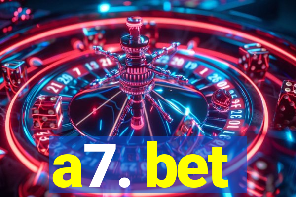 a7. bet