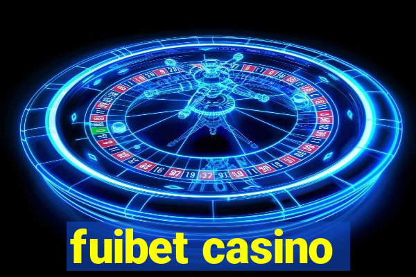 fuibet casino