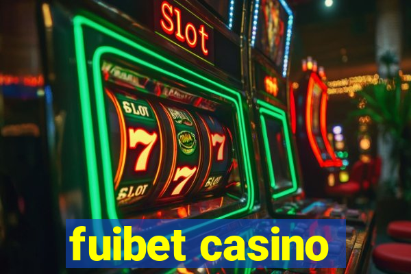 fuibet casino