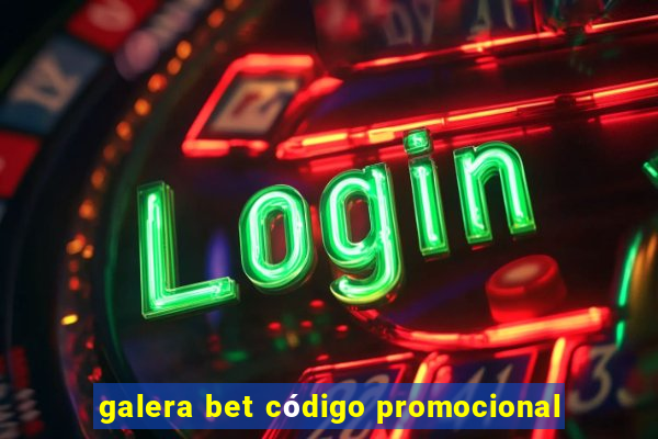 galera bet código promocional