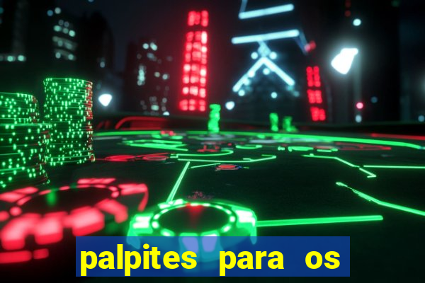 palpites para os jogos de hoje a noite