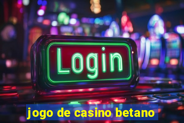 jogo de casino betano