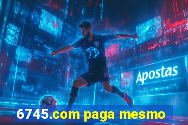 6745.com paga mesmo