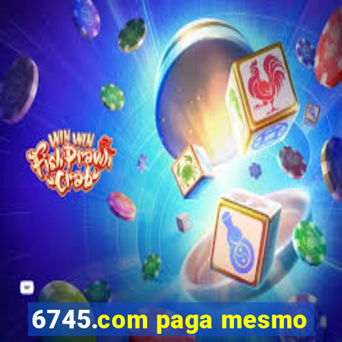 6745.com paga mesmo