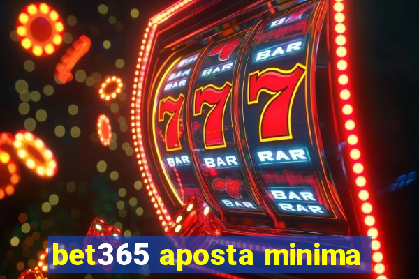 bet365 aposta minima