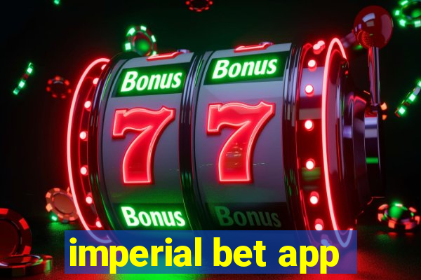 imperial bet app