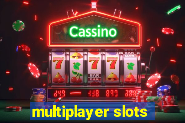 multiplayer slots