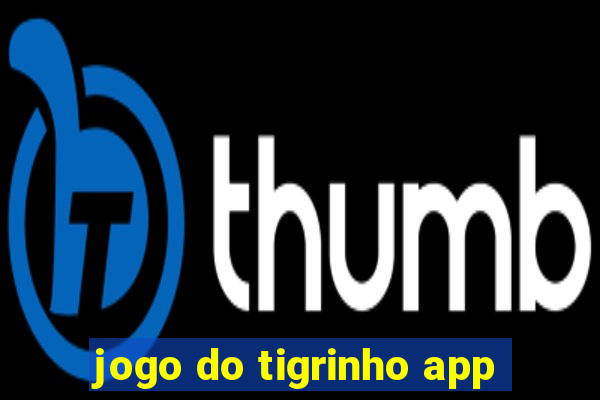 jogo do tigrinho app