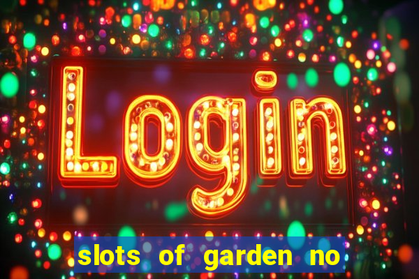 slots of garden no deposit bonus