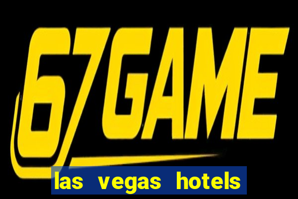 las vegas hotels with casino