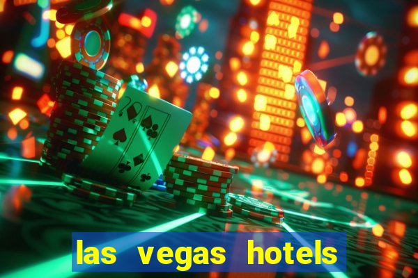 las vegas hotels with casino