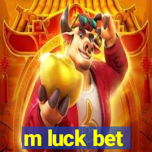 m luck bet