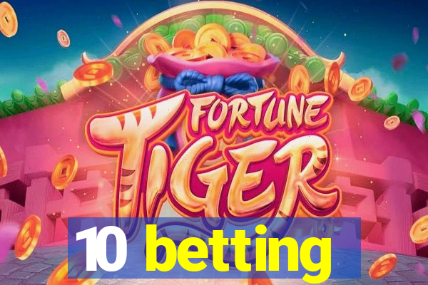 10 betting