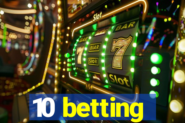 10 betting